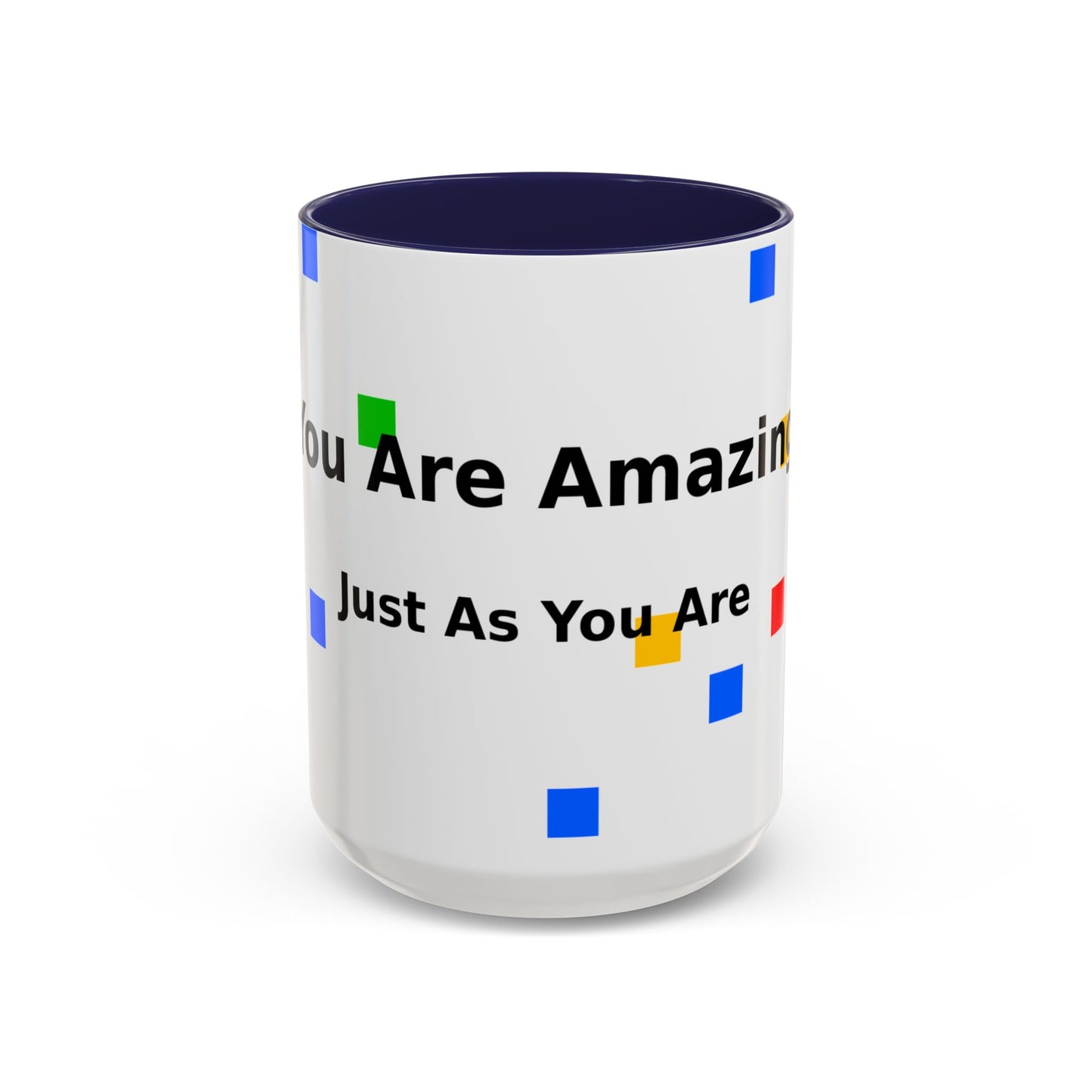 You Are Amazing Coffee Mug — Inspirational Accent Mug (11/15oz)