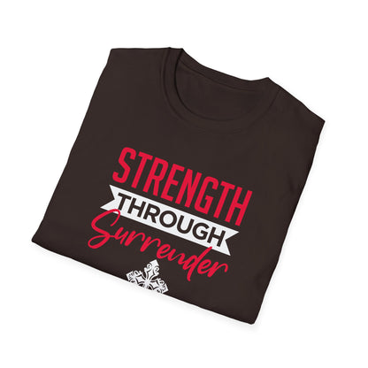 Strength Through Surrender T-Shirt