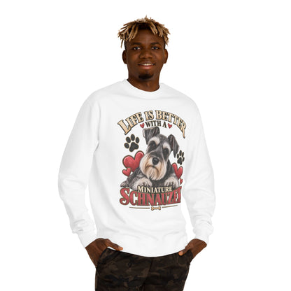 Miniature Schnauzer Sweatshirt — "Life Is Better With A Miniature Schnauzer" Crewneck