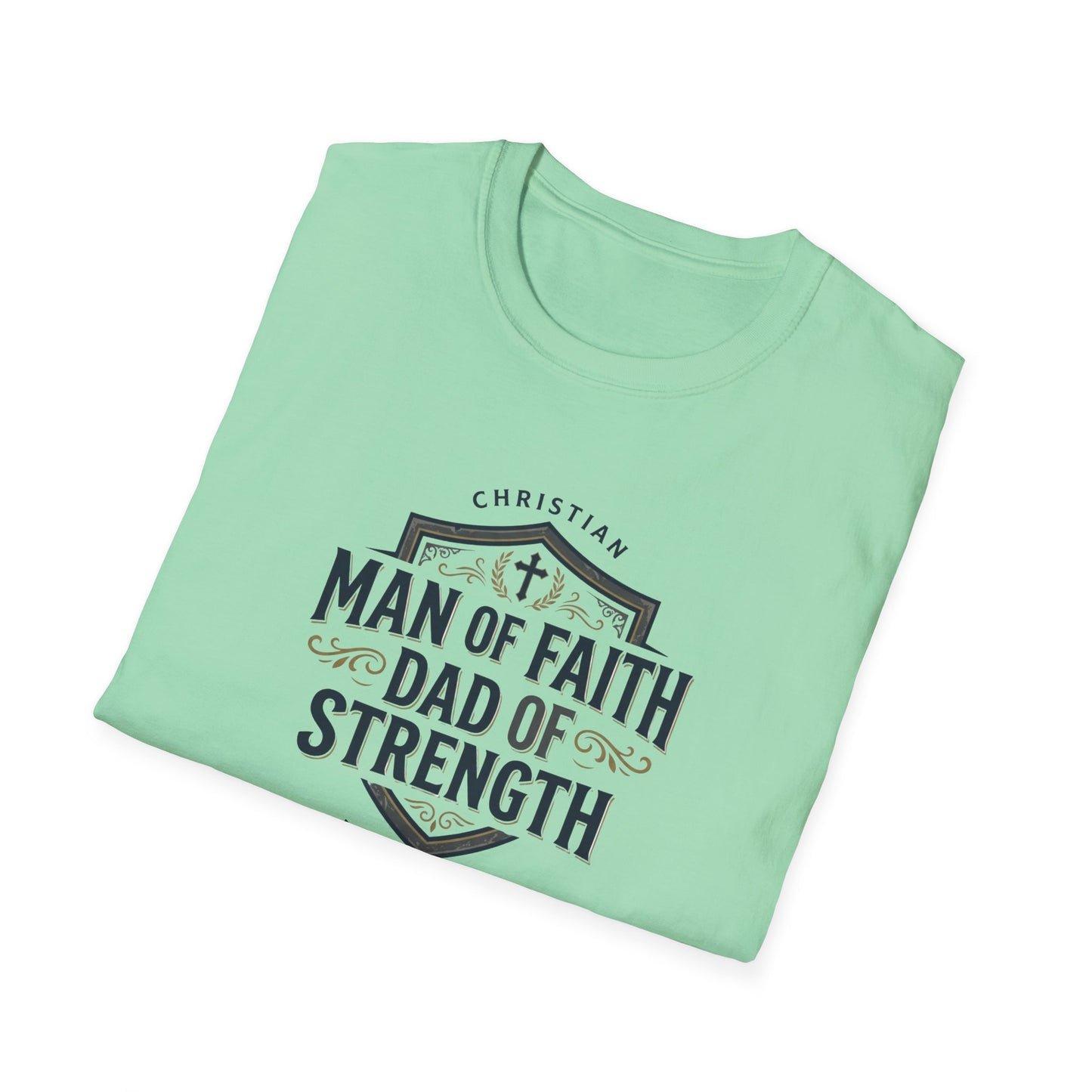 Man of Faith Dad of Strength T-Shirt