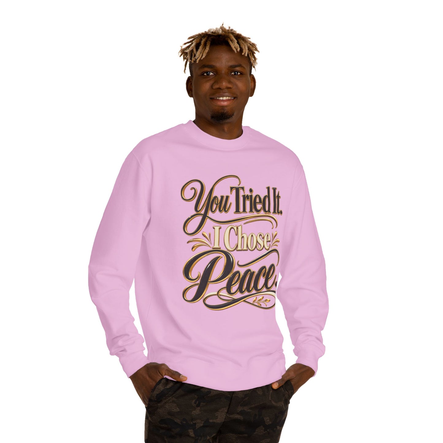 Sweatshirt — "You Tried It, I Chose Peace" Inspirational Crewneck