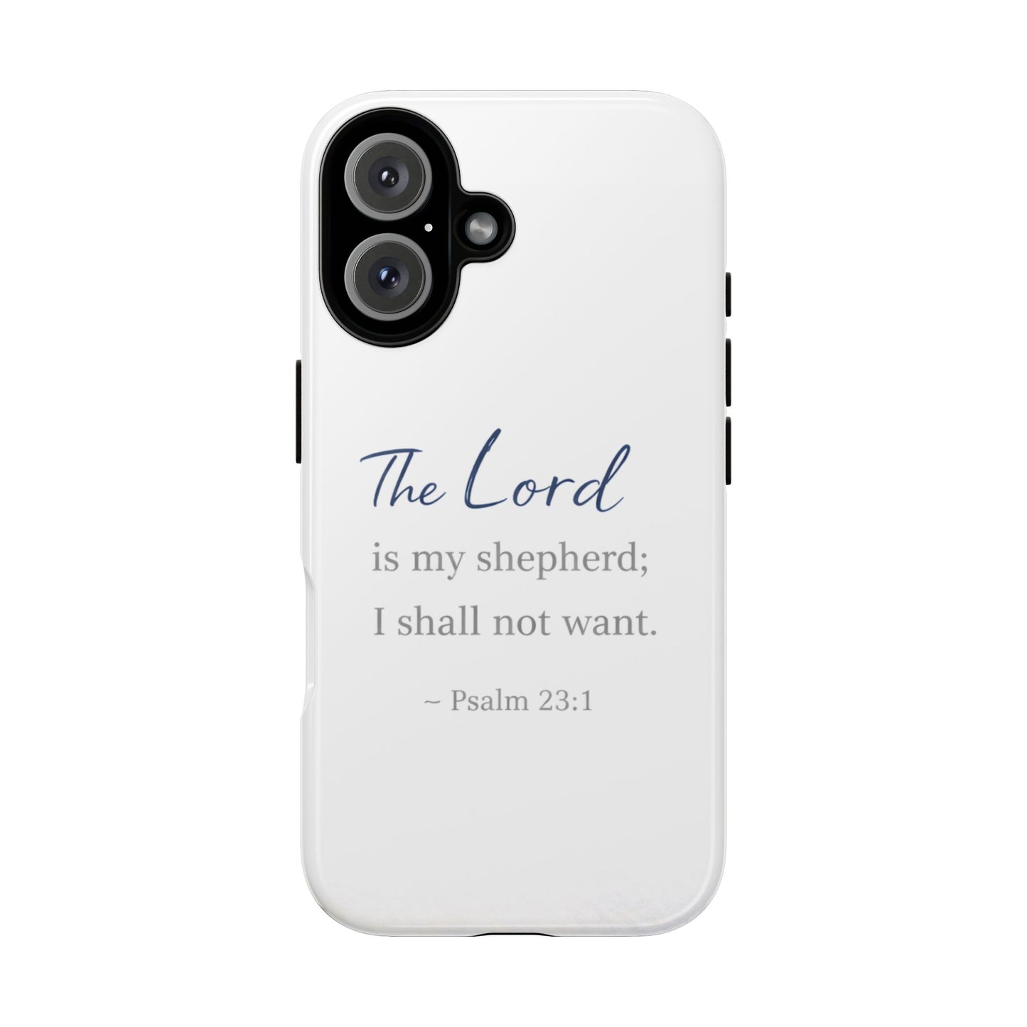 Psalm 23:1 Phone Case — "The Lord is my shepherd; I shall not want" Christian Protective Cover