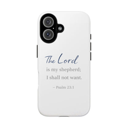 Psalm 23:1 Phone Case — "The Lord is my shepherd; I shall not want" Christian Protective Cover