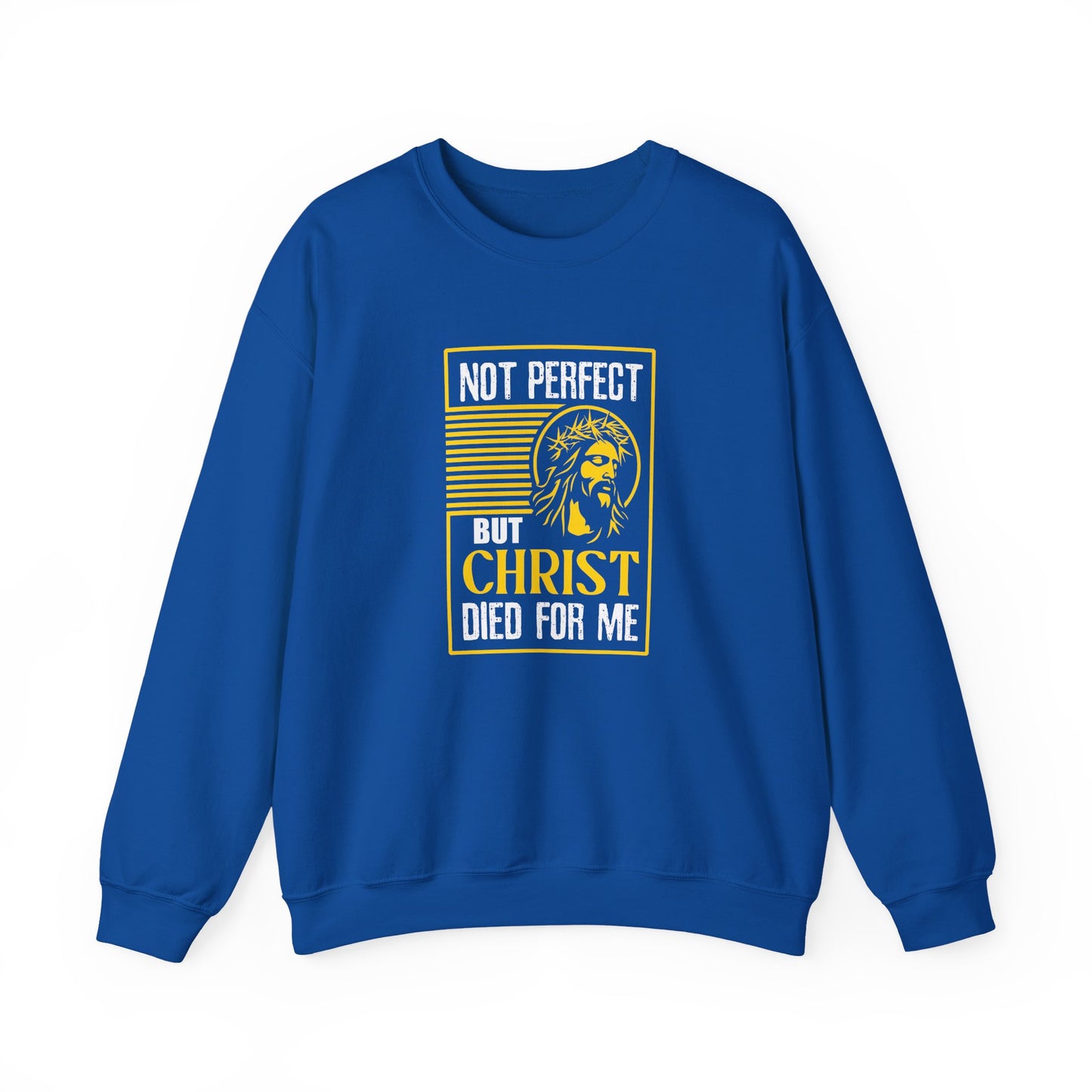 "Not Perfect But Christ Died For Me" Sweatshirt