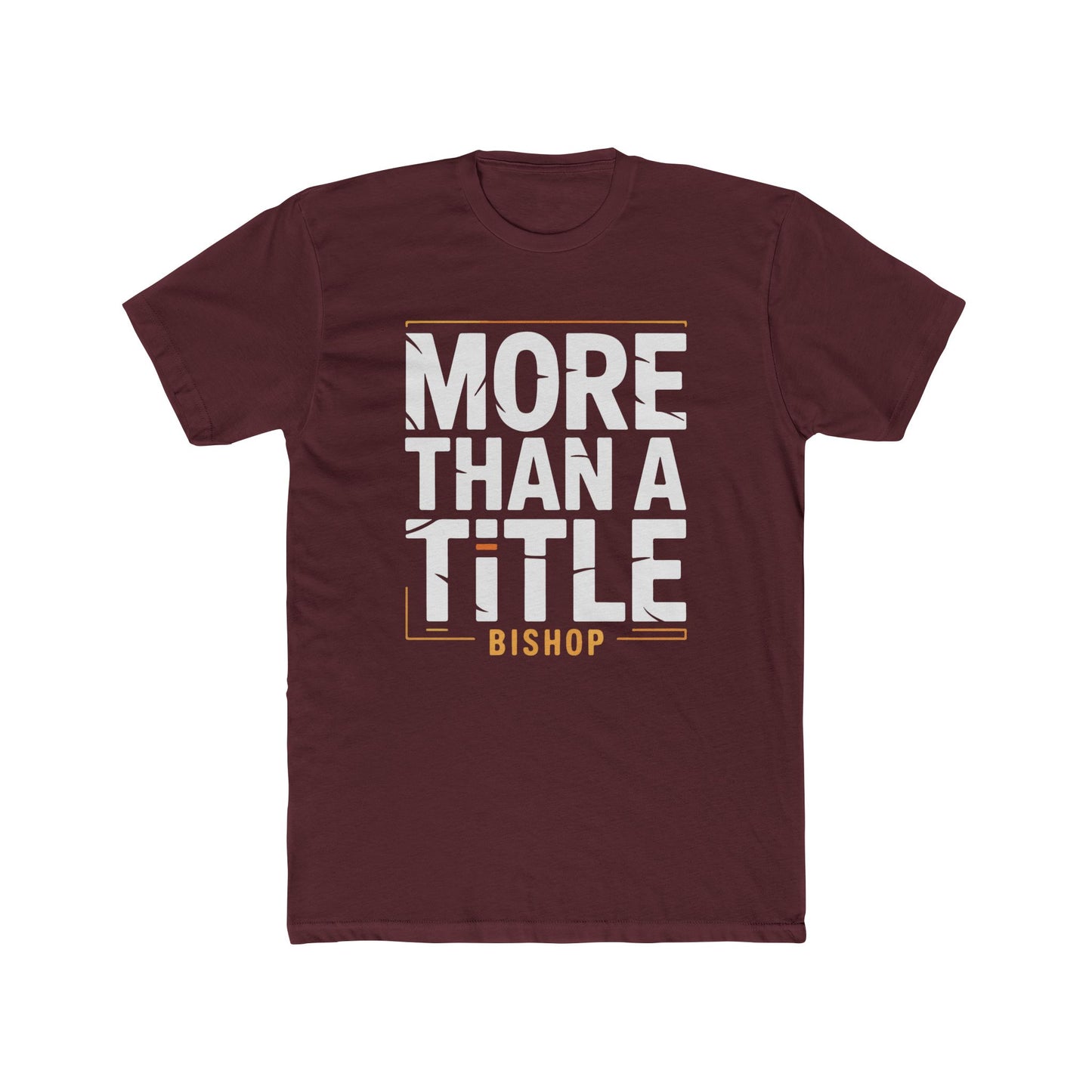 More Than a Title Bishop T‑Shirt