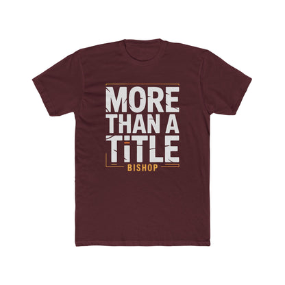 More Than a Title Bishop T‑Shirt