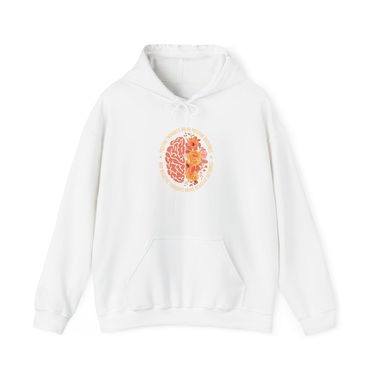 Positive Thoughts Bring Positive Outcomes Butcomes and Negative Thoughts Bring Negatis Hoodie