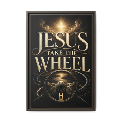 Framed Matte Canvas - "Jesus Take the Wheel" Inspirational Wall Art