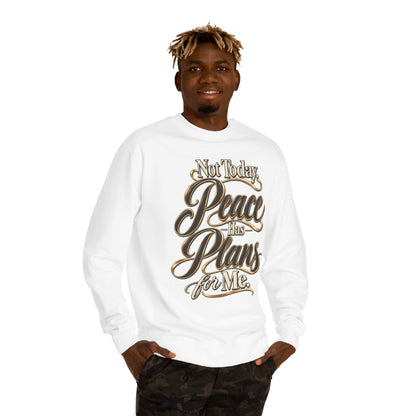 Peace Over Plans Sweatshirt — "Not Today Peace Has Plans for Me" Crewneck