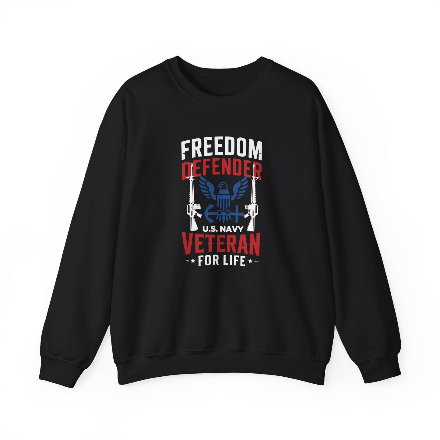 Freedom Defender U.S. Navy Veteran For Life Sweatshirt