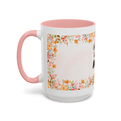 Life Began With You Mom Floral Accent Coffee Mug