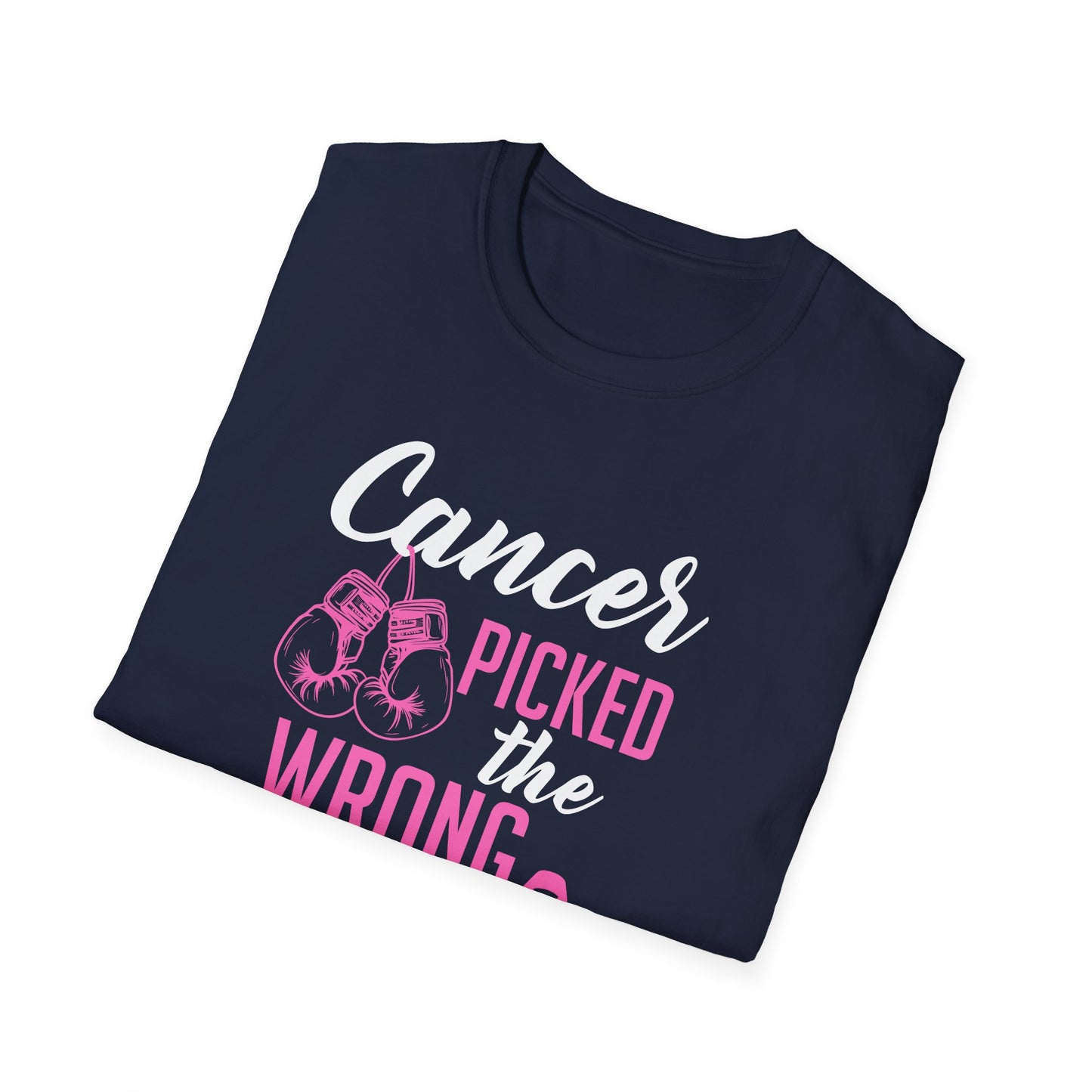 Cancer Picked the Wrong Person T-Shirt