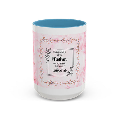 Mother Is My Universe Pink Floral Accent Coffee Mug — 11/15oz