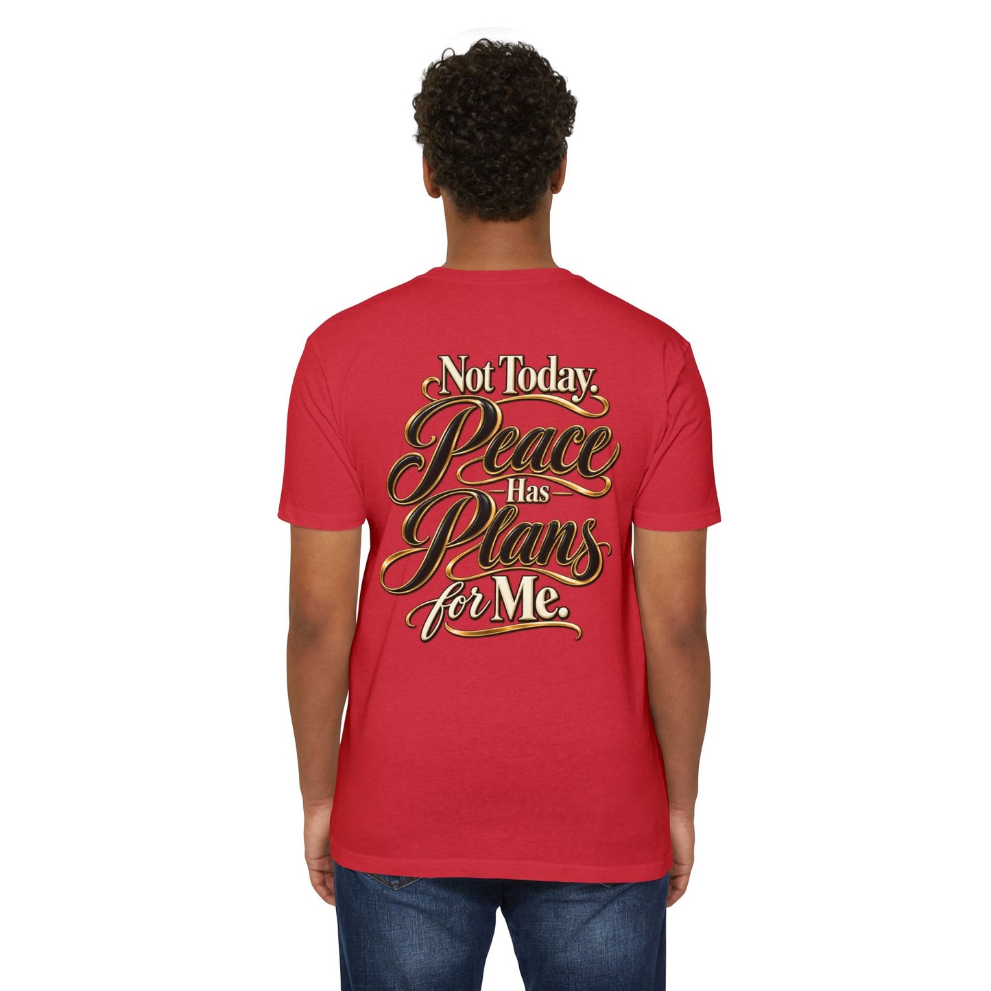 Not Today — "Peace Has Plans for Me" Graphic T-Shirt