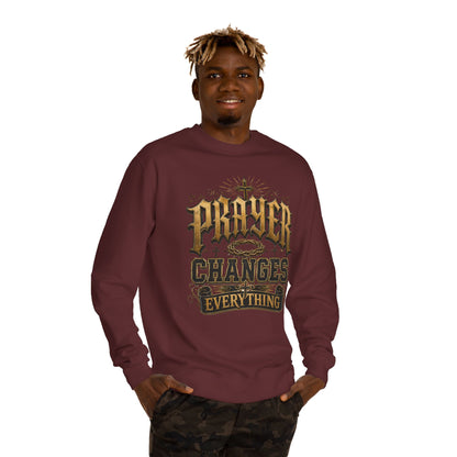 Prayer Changes Everything Sweatshirt