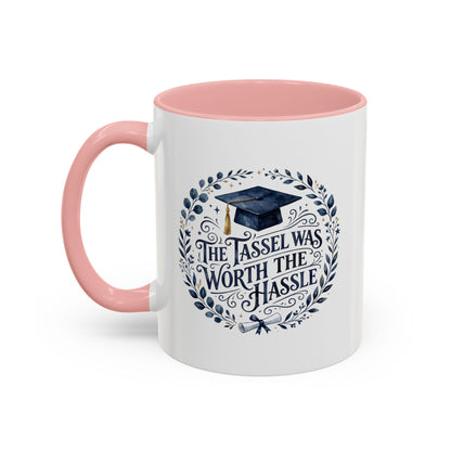 Graduation Coffee Mug - "The Tassel Was Worth the Hassle" Accent Ceramic Mug