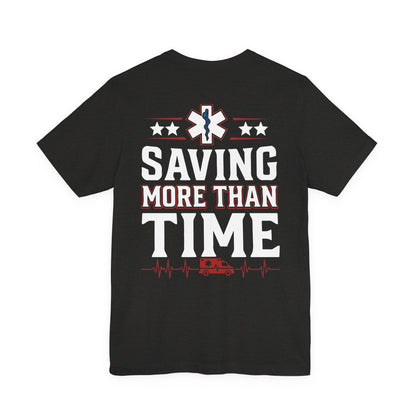 EMT T-Shirt — "Saving More Than Time" Emergency Medical Services Tee