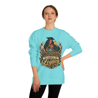 Graduation Crewneck Sweatshirt - "The Tassel Was Worth The Legacy"
