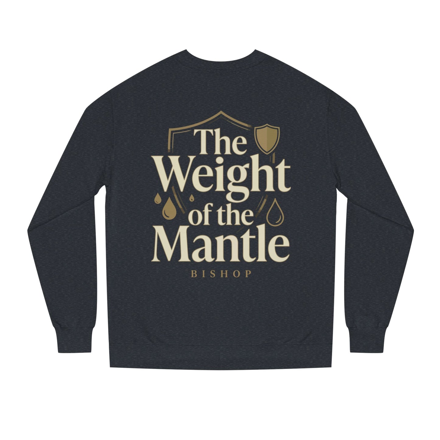 Mantle Weight Sweatshirt — "The Weight of the Mantle" Bishop Crewneck