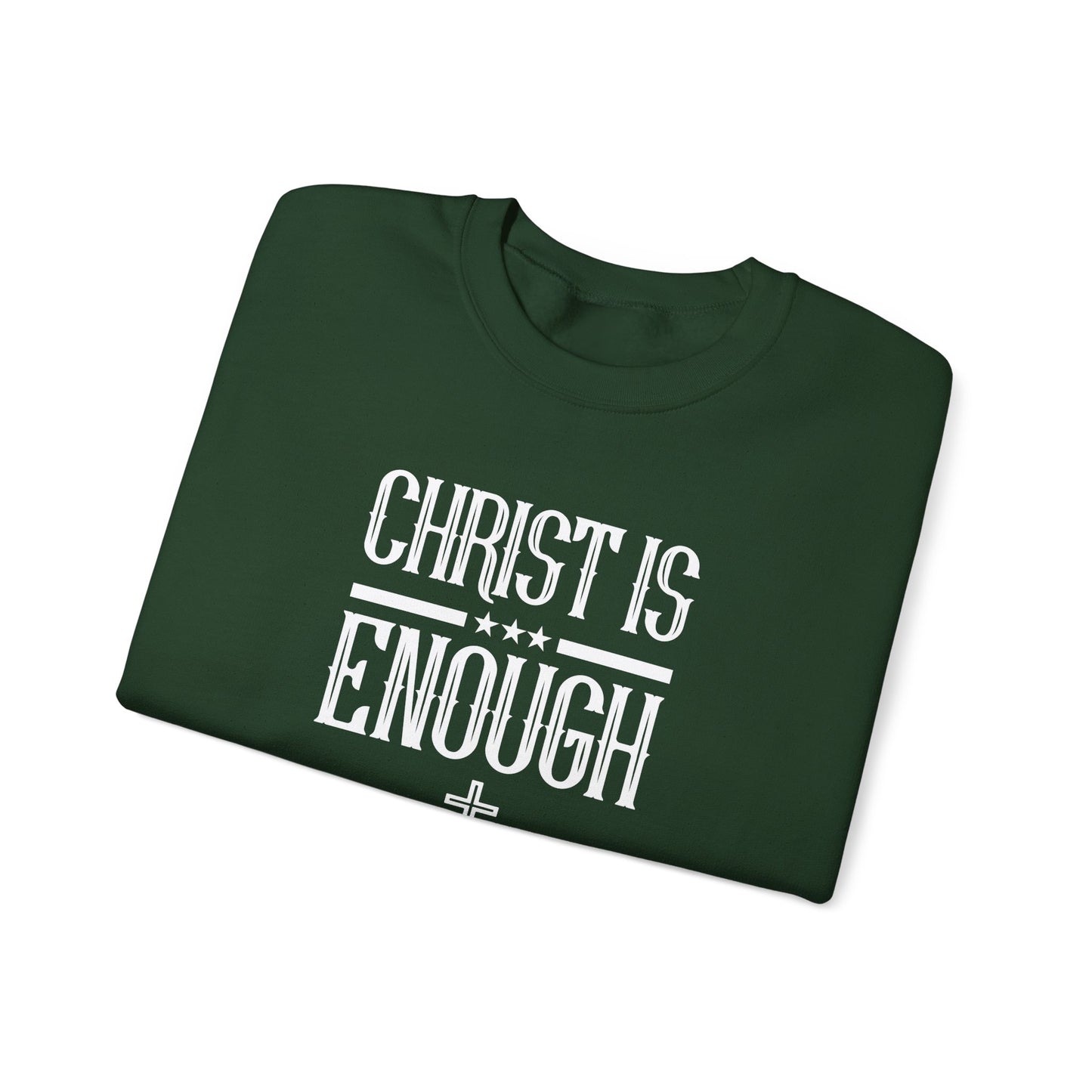 Christ Is Enough  Sweatshirt