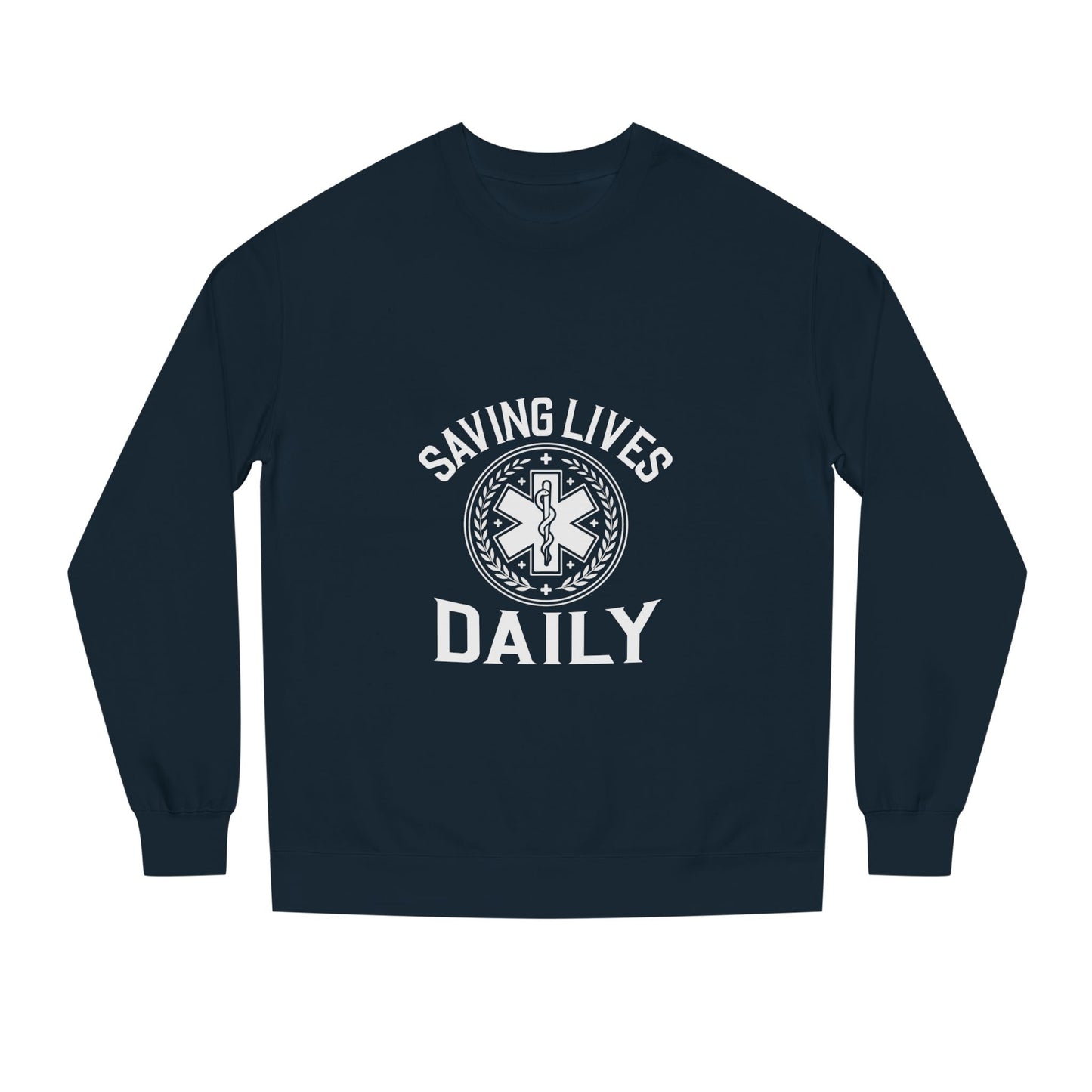 Saving Lives Daily Sweatshirt — EMS Paramedic Rescue Crewneck