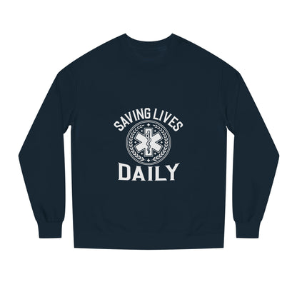 Saving Lives Daily Sweatshirt — EMS Paramedic Rescue Crewneck