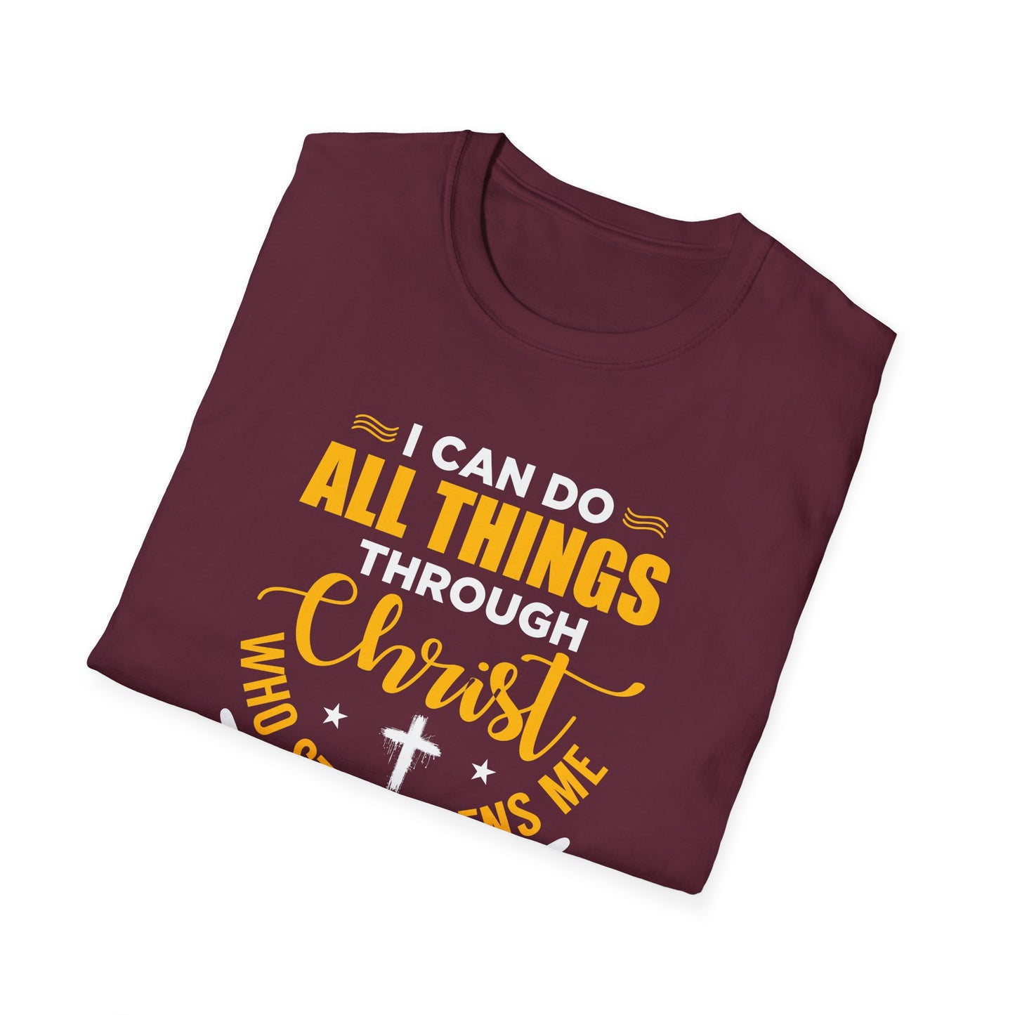 I Can Do All Things Through Christ Who Strengthens Me- Philippians 4:13  T-Shirt