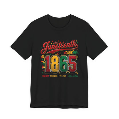 Juneteenth 1865 Celebration Tee — History • Culture • Freedom Graphic T-Shirt