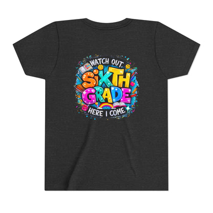 Youth Tee — "Watch Out Sixth Grade Here I Come" Back-to-School Graphic Shirt