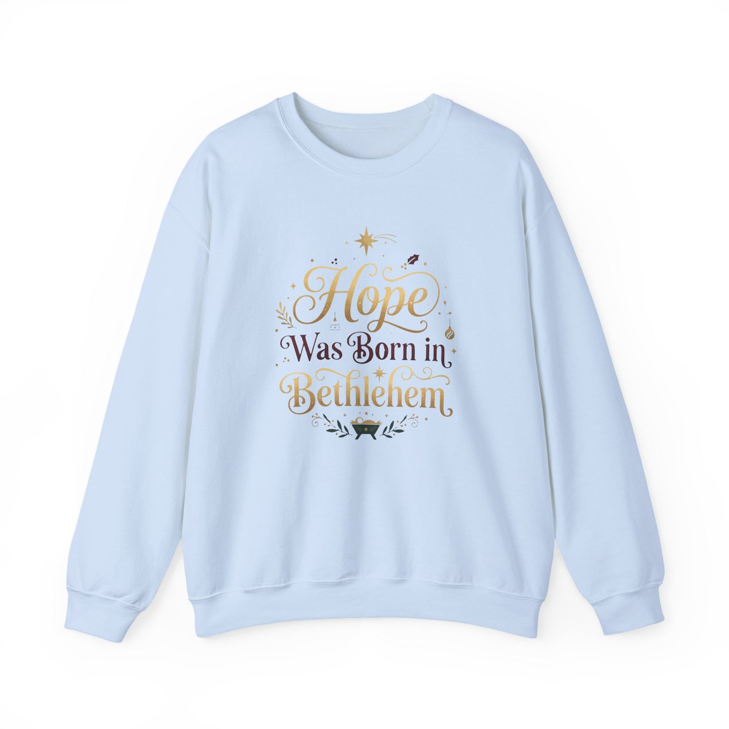 Hope Was Born in Bethlehem Sweatshirt