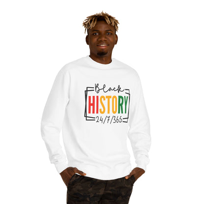 Black History 24/7/365 Sweatshirt — Black History Month Tribute Crewneck
