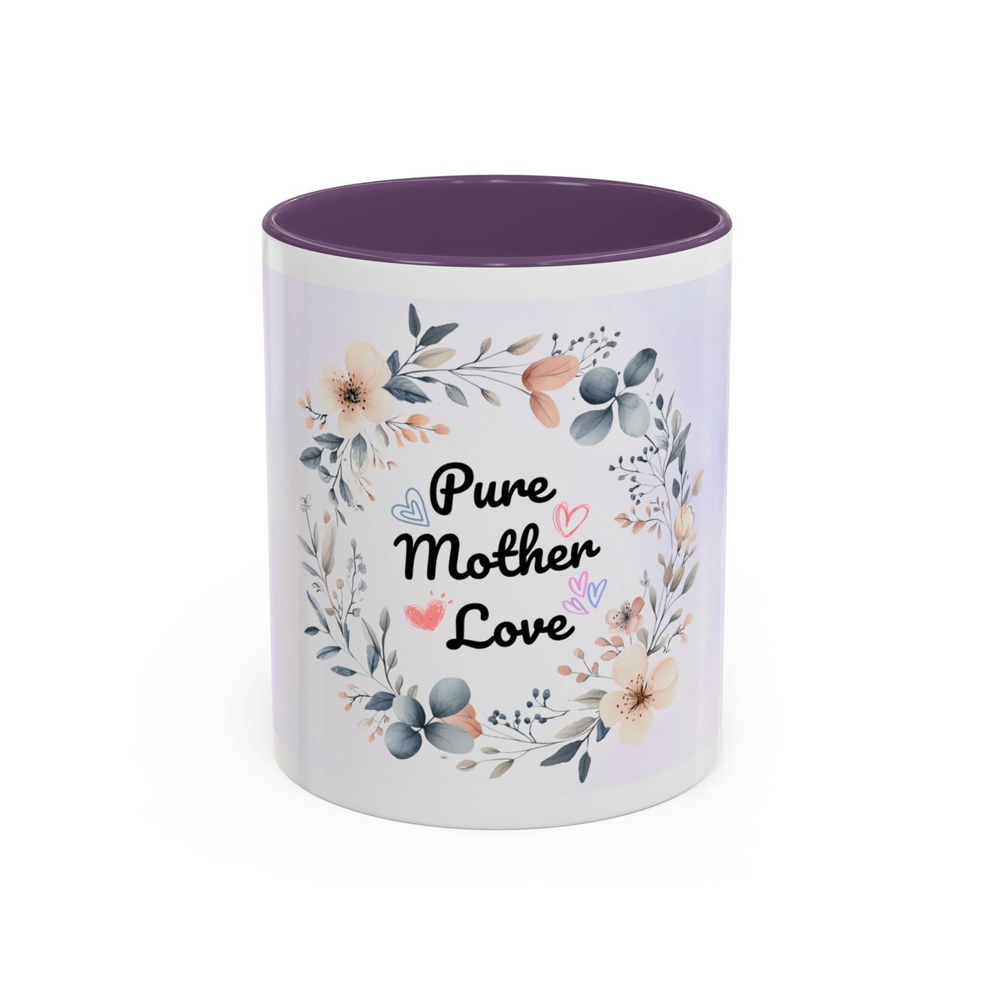 Pure Mother Love Floral Accent Coffee Mug — Mother’s Day Gift (11/15 oz)