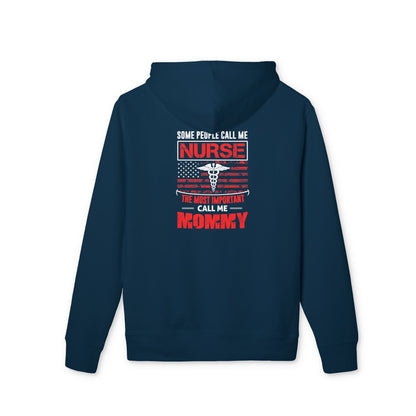 Nurse Mommy Hoodie — “Some People Call Me Nurse, The Most Important Call Me Mommy” Pullover