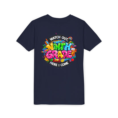 Youth Tee — “Watch Out Ninth Grade Here I Come” Colorful Back-to-School Shirt
