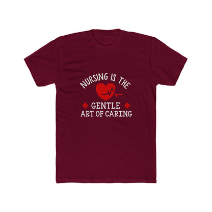 Nursing Is the Gentle Art of Caring T-Shirt