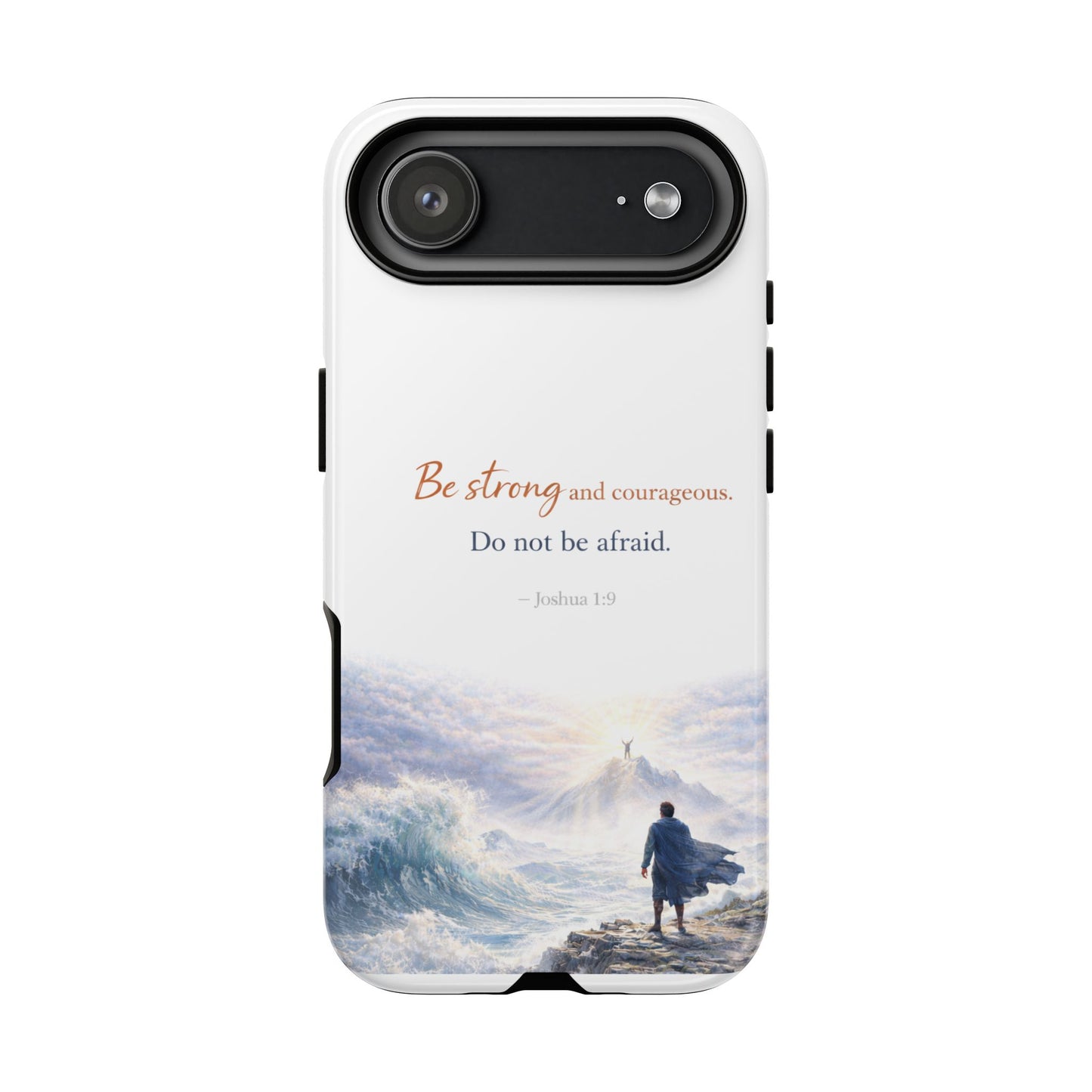 Inspirational 'Be Strong and Courageous' Phone Case