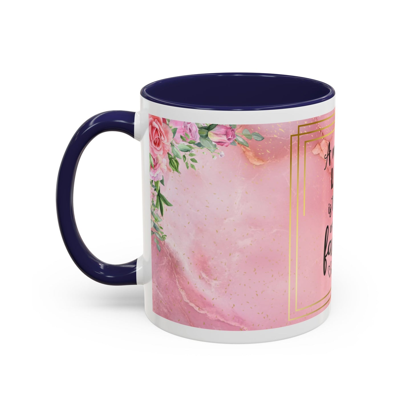 Mother’s Love Accent Coffee Mug — “A Mother's Love is the Heart of the Family” (Pink Floral, 11/15oz)