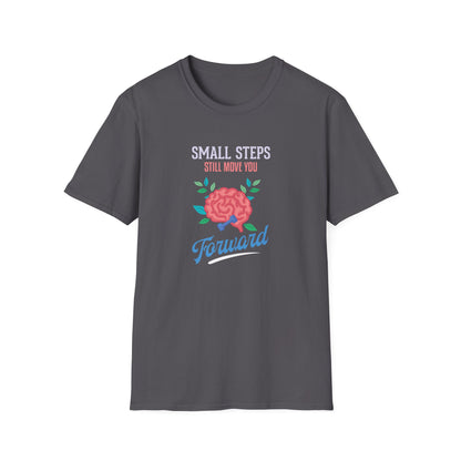 "Small Steps Still Move You Forward" T-Shirt