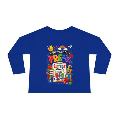 Pre-K Toddler Long Sleeve Tee – "Welcome to Pre-K Where Little Minds Build Big Futures"