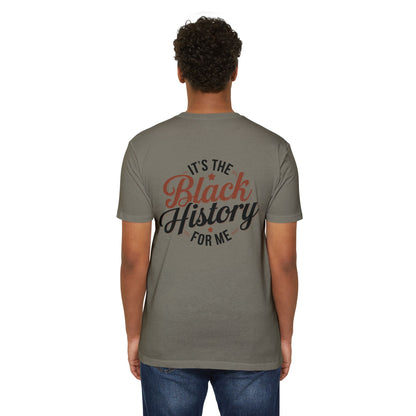 It's The Black History For Me T-Shirt