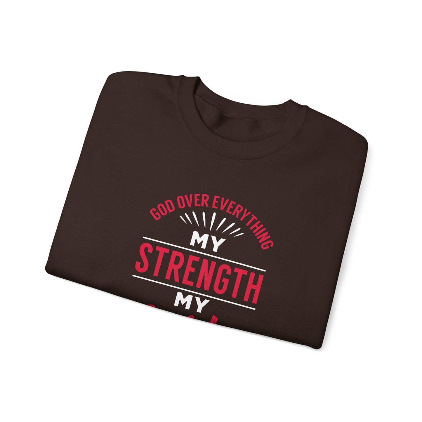 God Over Everything, My Strength My Guide Sweatshirt