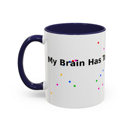Coffee Mug - "My Brain Has Too Many Tabs Open" Funny Office Gift (11/15 oz)