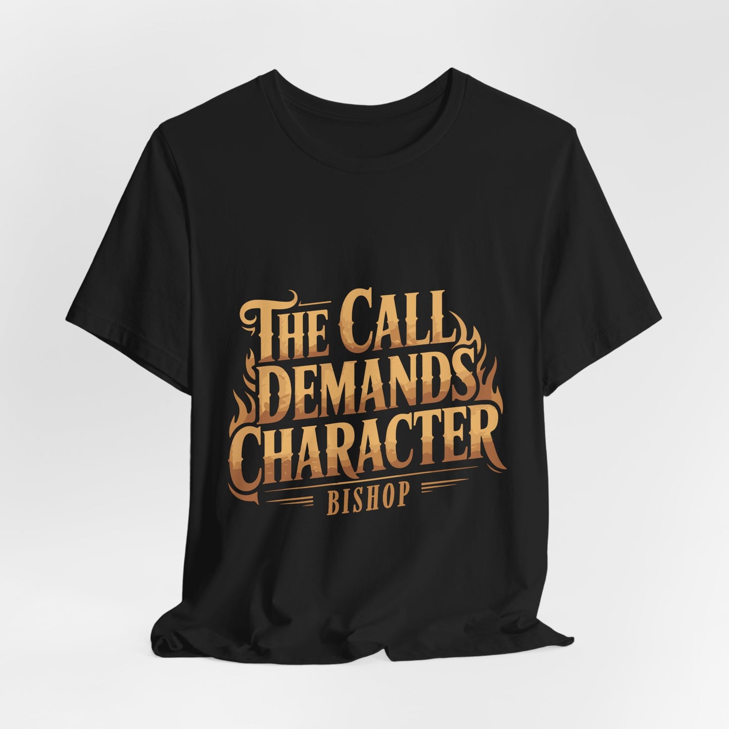 The Call Demands Character Tee — Inspirational Church Ministry T‑Shirt