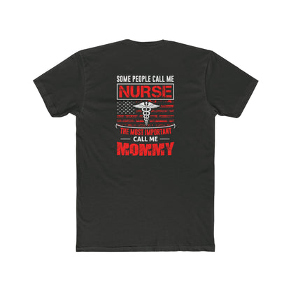 Nurse Mommy T-Shirt — "Some People Call Me Nurse, The Most Important Call Me Mommy" Patriotic Gift