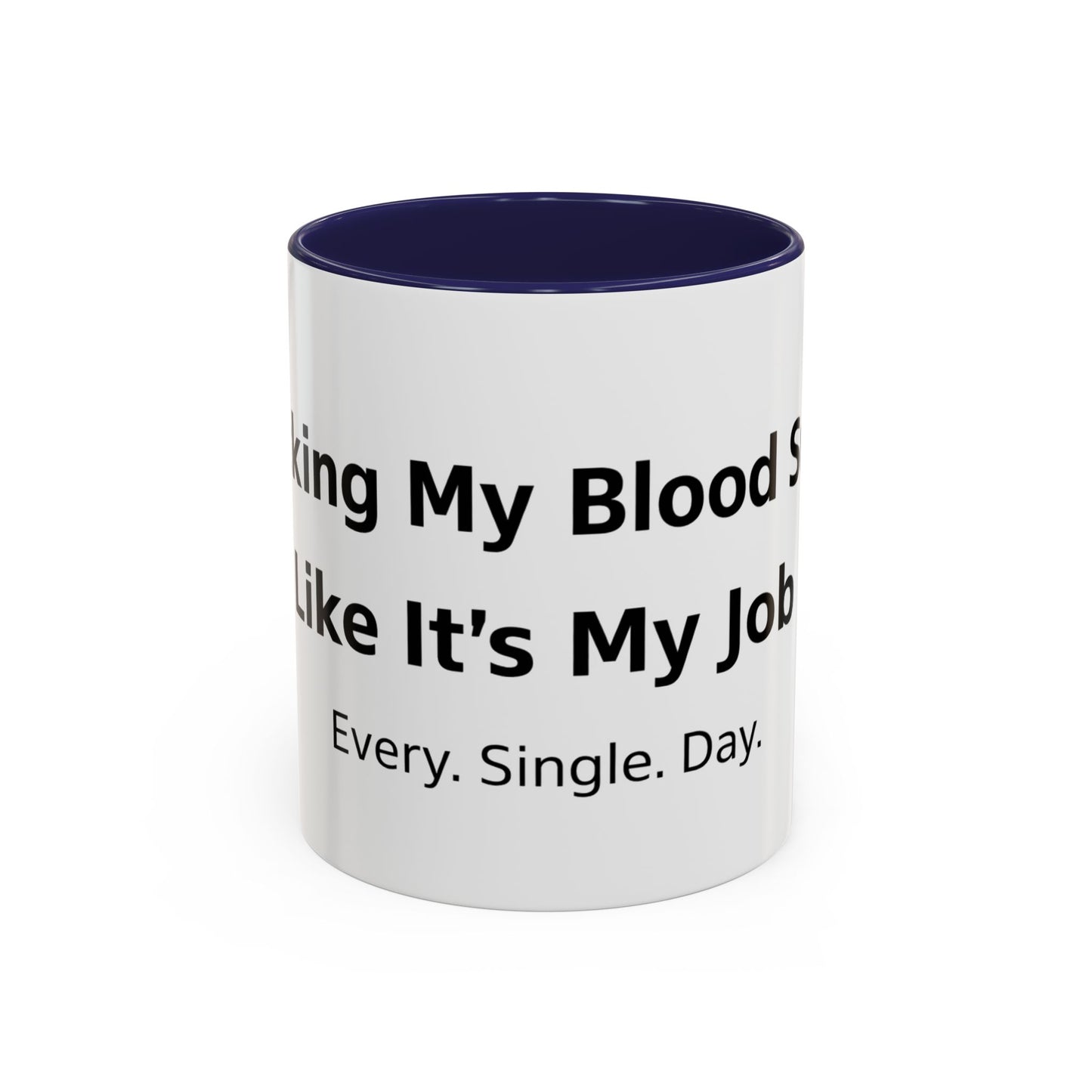 Coffee Mug — “Checking My Blood Sugar Like It’s My Job” Accent Mug (11/15 oz)