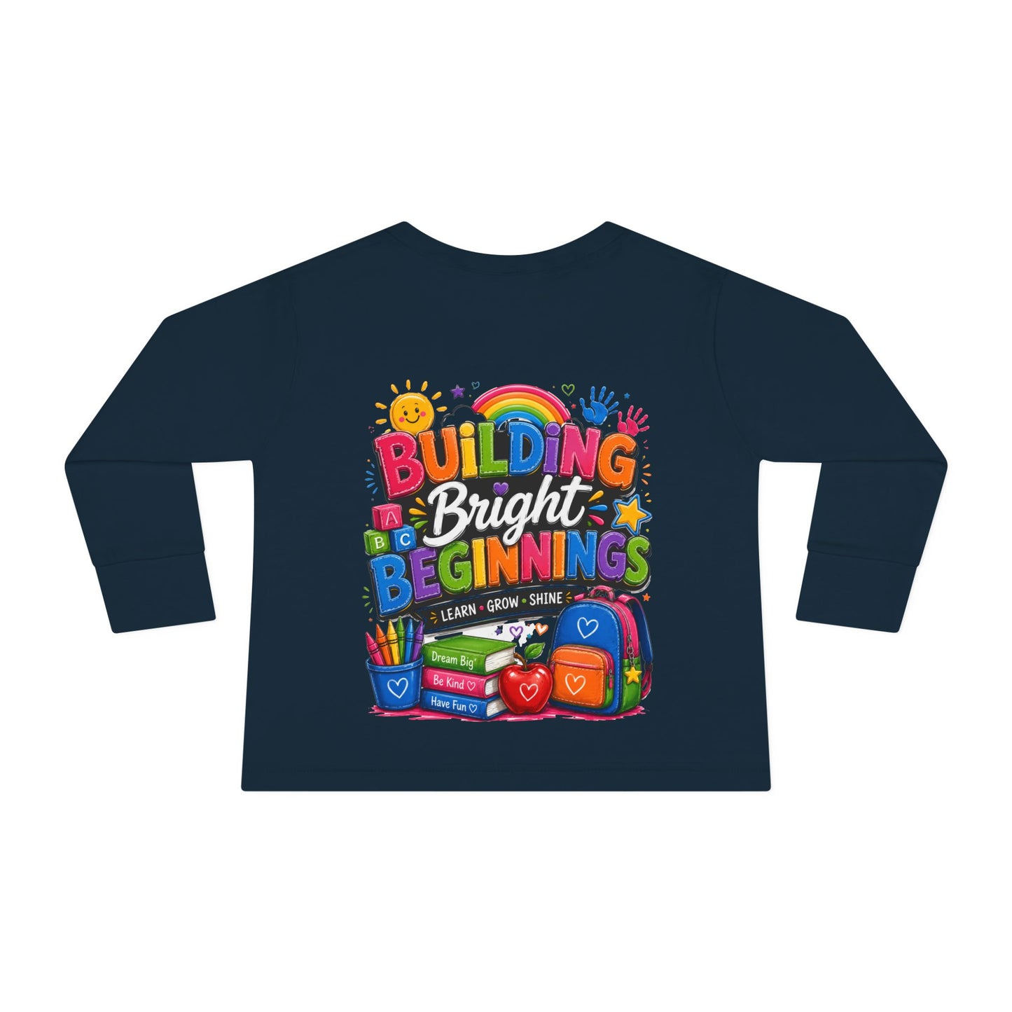 Toddler Tee — "Building Bright Beginnings" Back-to-School Long Sleeve Shirt