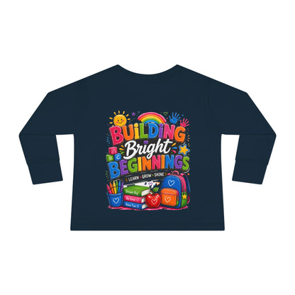 Toddler Tee — "Building Bright Beginnings" Back-to-School Long Sleeve Shirt