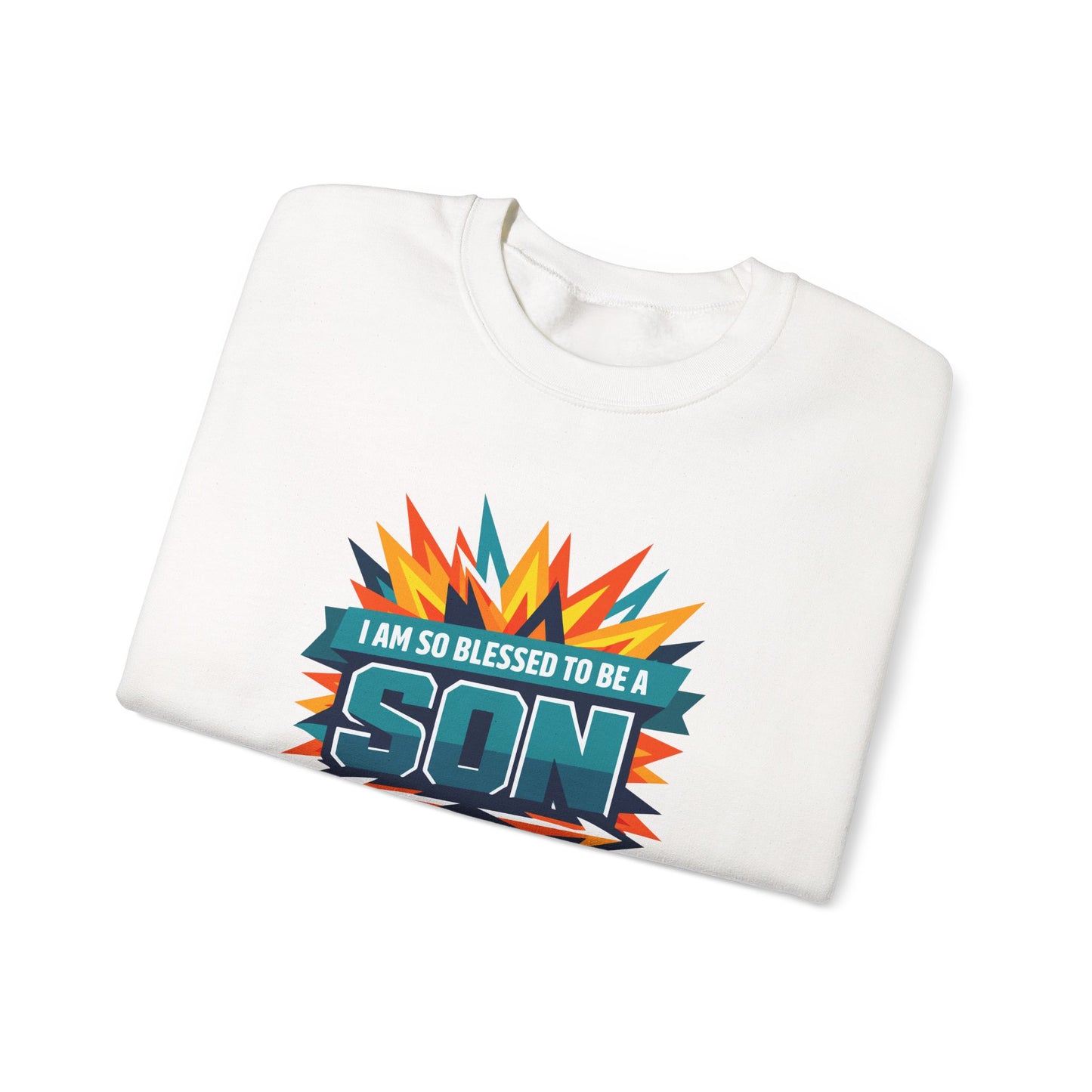 I Am So Blessed To Be A Son Sweatshirt