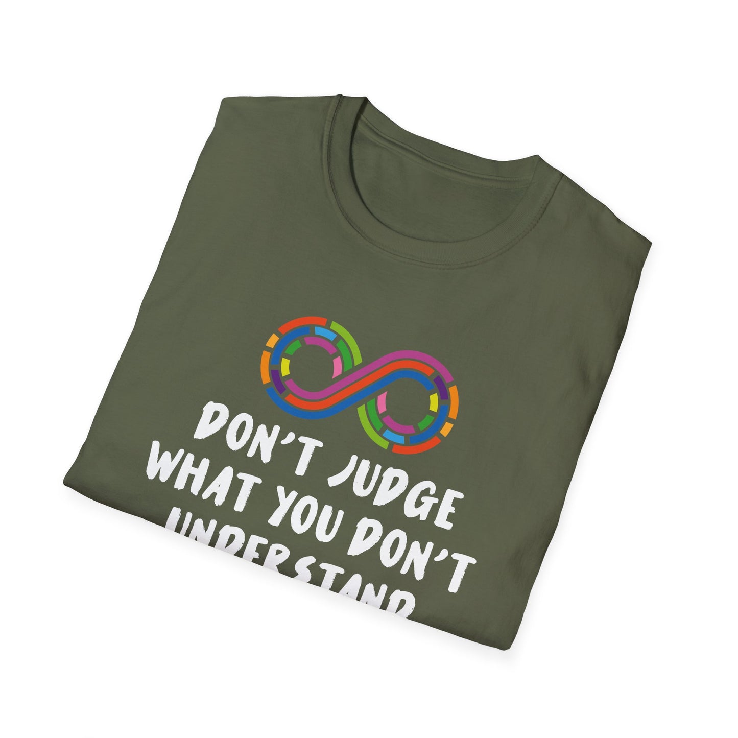 Don't Judge What You Don't Understand T-Shirt
