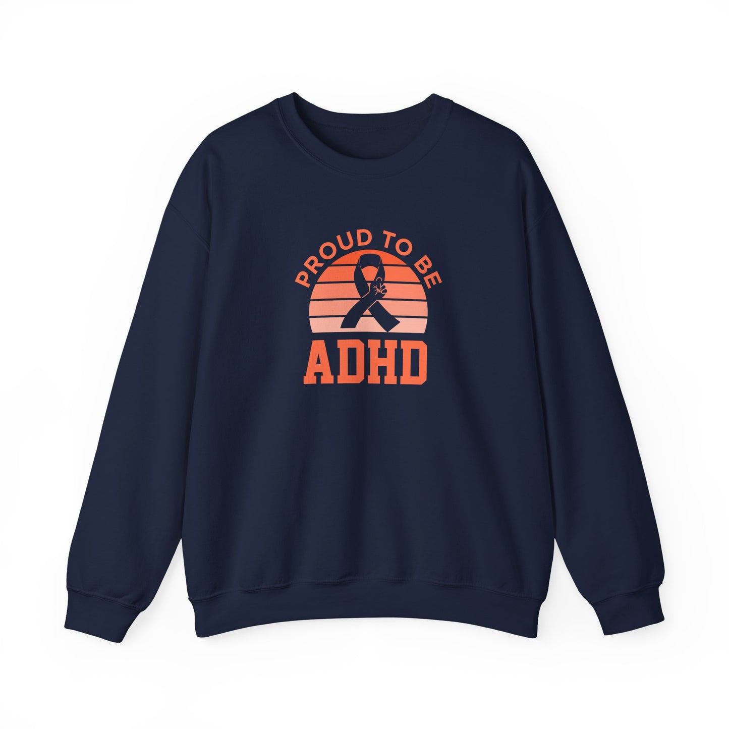 Proud to Be ADHD Sweatshirt